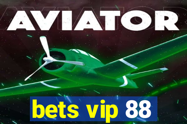 bets vip 88